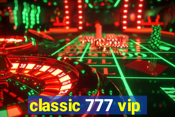 classic 777 vip